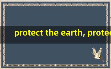 protect the earth, protect our home